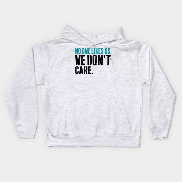 No One Likes Us We Don't Care Philly Motivational Kids Hoodie by S-Log